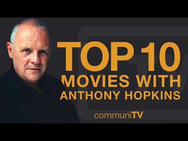 Top 10 Anthony Hopkins Movies