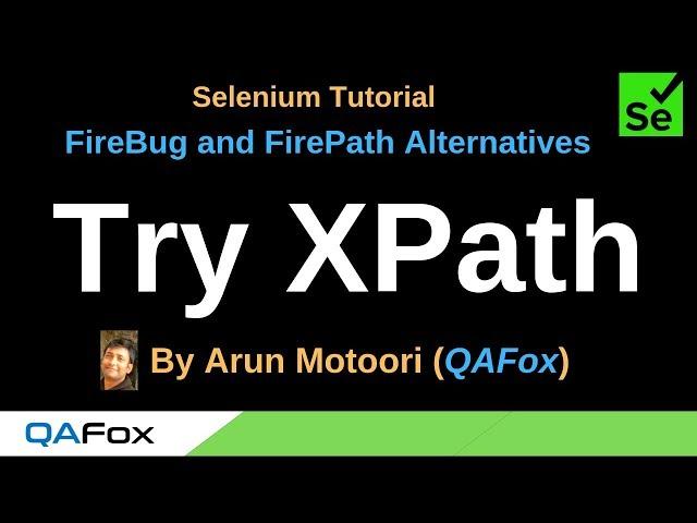 FireBug and FirePath Alternatives  - Part 7 - Try XPath Add-on