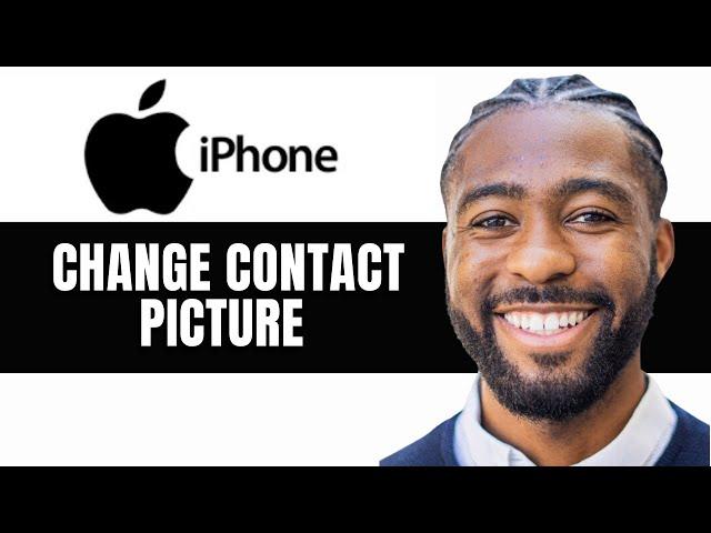 How to Change Contact Picture on iPhone