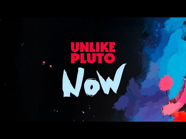 Unlike Pluto - Now (pluto tape)