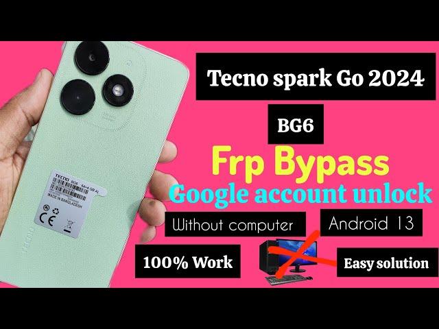 Tecno spark Go 2024 (BG6) Frp Bypass, Google account unlock, 100% work, without pc, Android 13