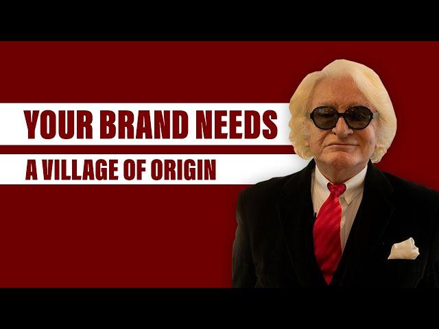 Dr. Clotaire Rapaille: Why your brand needs a village of origin.