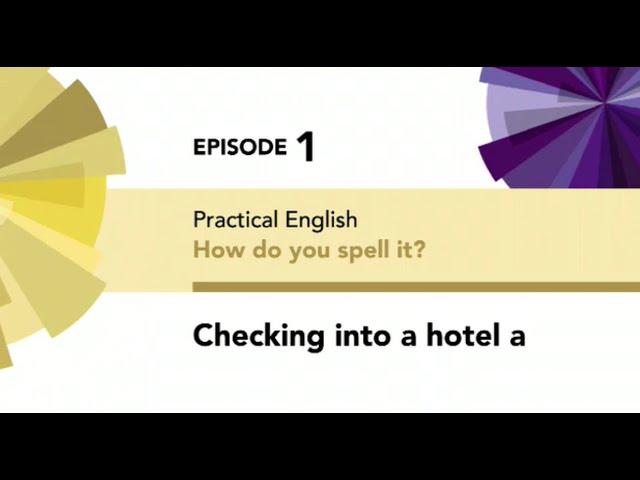 English File 4thE - Beginner - Practical English E1 - How do you spell it? - Checking into a hotel a