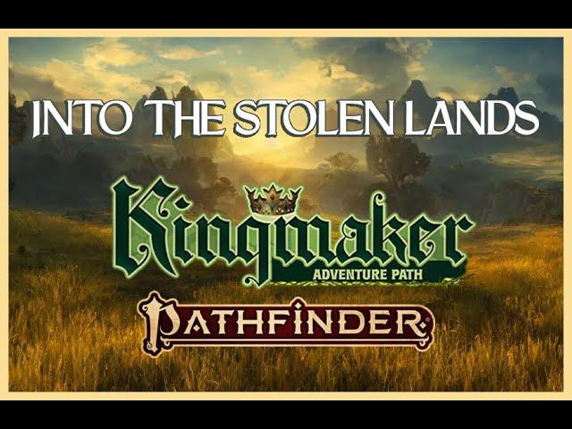 Actual Play - Pathfinder 2nd Edition: Kingmaker - Into the Stolen Lands, Part One