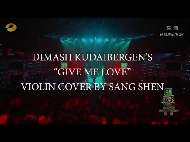 Dimash "Give Me Love" Cover by Sang Shen