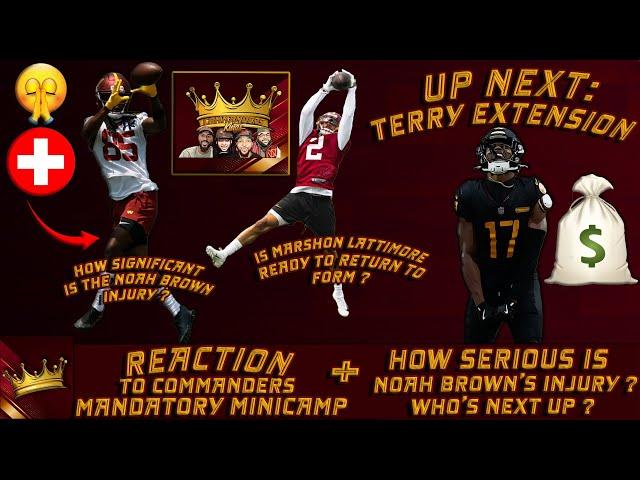 Commanders Kings LIVE! | Significance of Noah Brown's Injury + Marshon BACK!? + Minicamp Recap