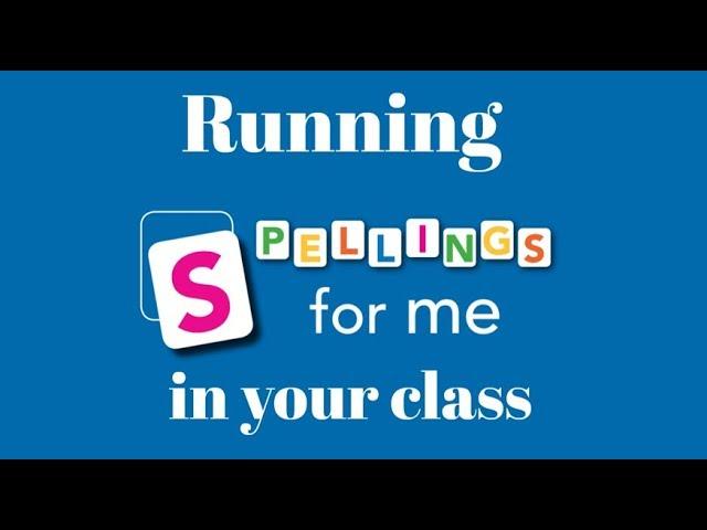 Running Spellings For Me in your class