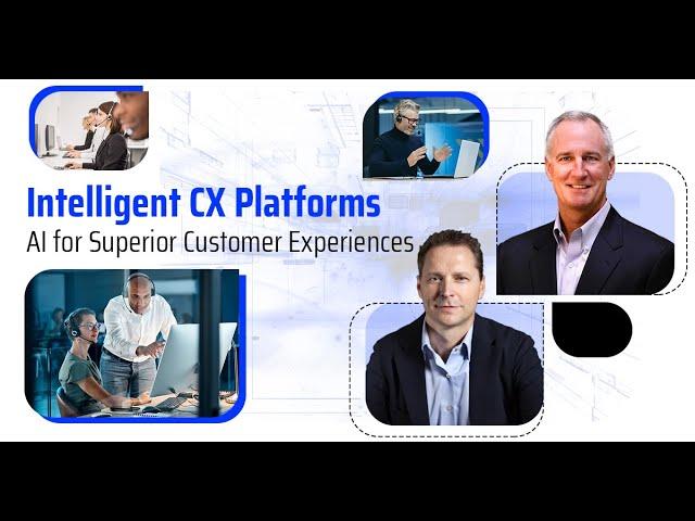 Intelligent CX Platforms: Enhancing Customer Service With AI | Ronald Van Loon