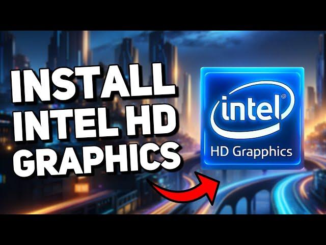 How to Install or Update Intel HD Graphics Driver (Windows 10 & 11 Tutorial)