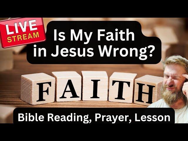 Is my faith is Jesus wrong... Doubting... Matthew 11