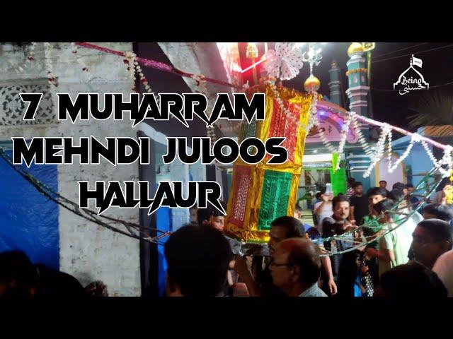 7 MUHARRAM JULOOS ||MUHARRAM 2022 || MEHNDI JULOOS HALLAUR || BEING HUSSAINI