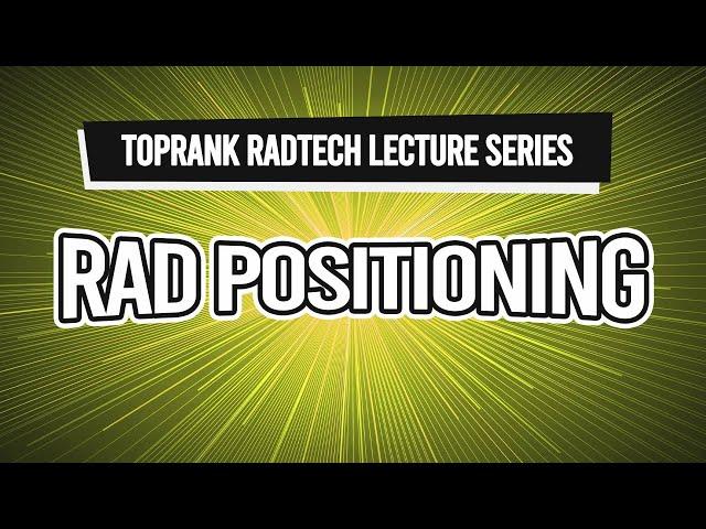 TopRank Radtech Lecture Series: Rad Positioning