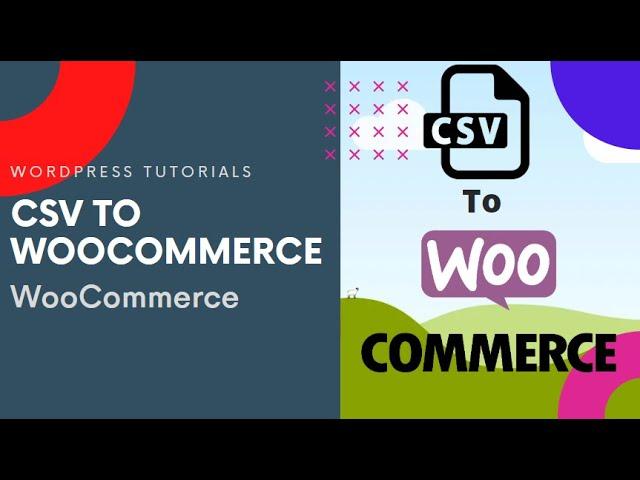 How to Import Products in Woocommerce from CSV