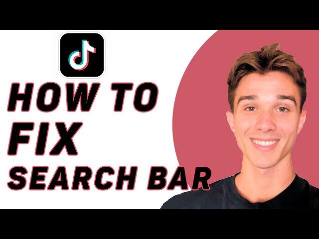 How To Fix TikTok Search Bar Not Showing Videos Problem