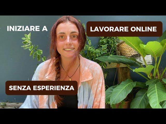 come INIZIARE a LAVORARE ONLINE SENZA avere ESPERIENZA, partendo da zero