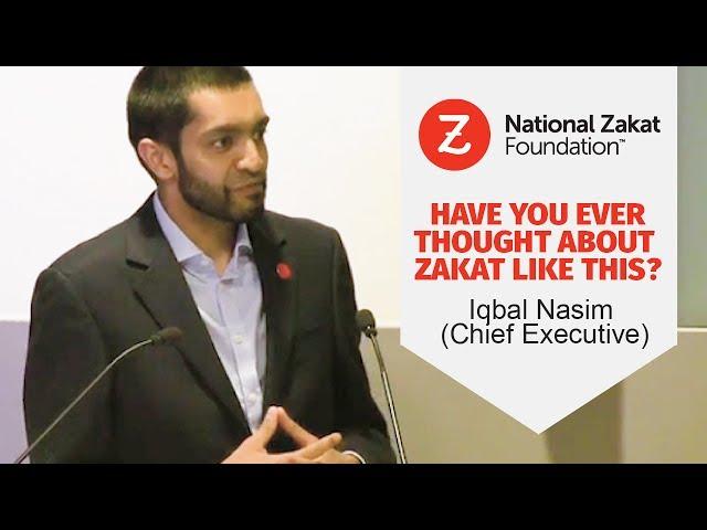 'Have you ever thought about Zakat like this?' by Iqbal Nasim (Chief Executive)