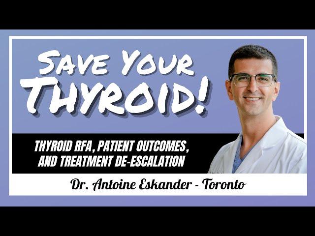 Thyroid RFA and treatment de-escalation in CANADA: Dr. Antoine Eskander - #88