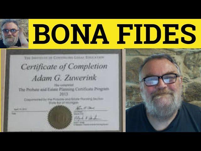  Bona Fides Meaning - Bona Fides Examples - Bona Fides Definition - Latin - Bona Fides