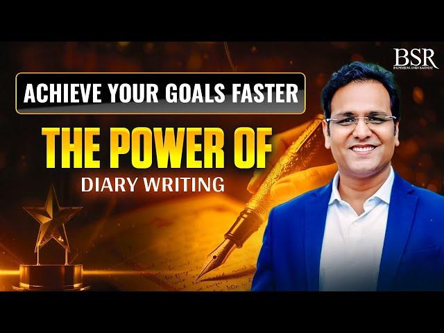 Achieve Your Goals Faster, The Power of Diary Writing | Get Everything You Want Faster | By CoachBSR