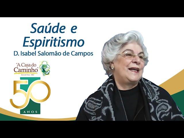 SAÚDE E ESPIRITISMO -- com a médium Isabel Salomão de Campos