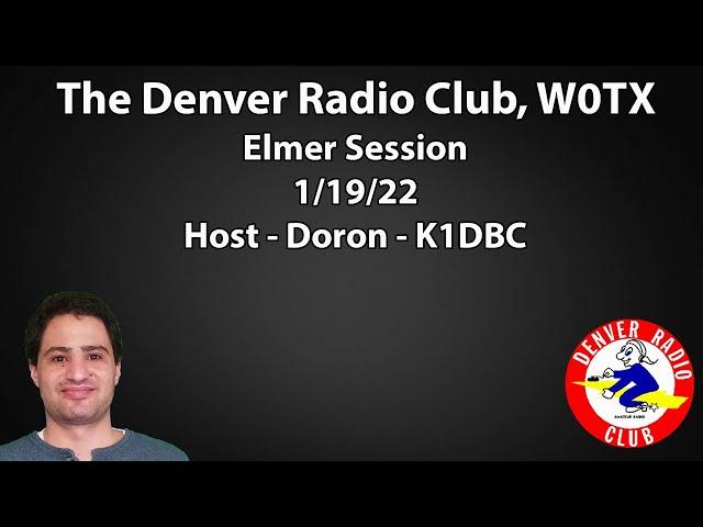 W0TX DRC Elmer Session 1/19/22