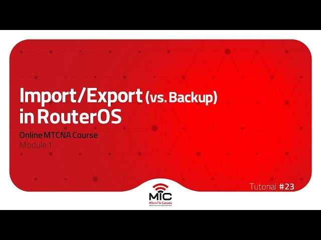 Import and Export (vs. Backup) in RouterOS