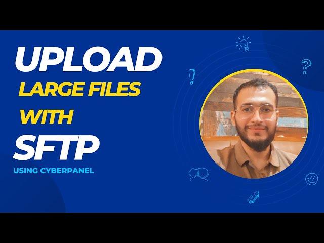 How to Upload Large Files using SFTP in CyberPanel