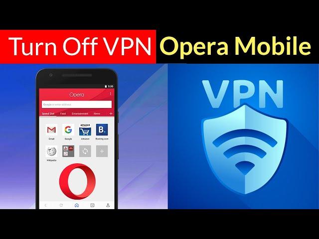 How to Turn Off VPN in Opera Mobile?