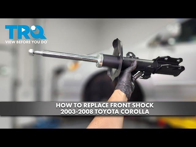 How to Replace Front Shock 2003-2008 Toyota Corolla