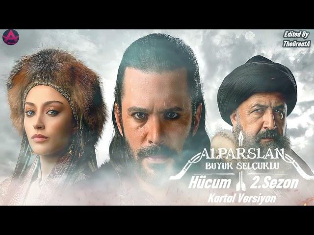 Alparslan: Büyük Selçuklu Müzikleri | "Hücum" (2.Sezon) | Kartal Versiyon 