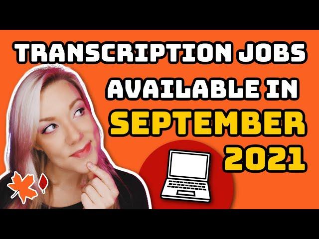 Transcription Jobs Available in September 2021: What Companies are Hiring and are there ANY jobs?