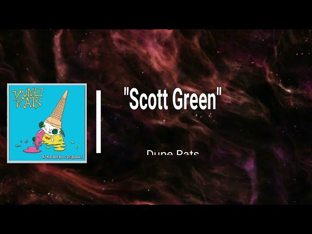 DUNE RATS - SCOTT GREEN (Lyrics)