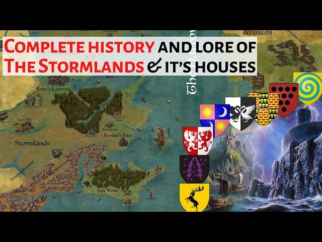 Complete History Of The Stormlands & Its Houses | House Of The Dragon Game Of Thrones History & Lore