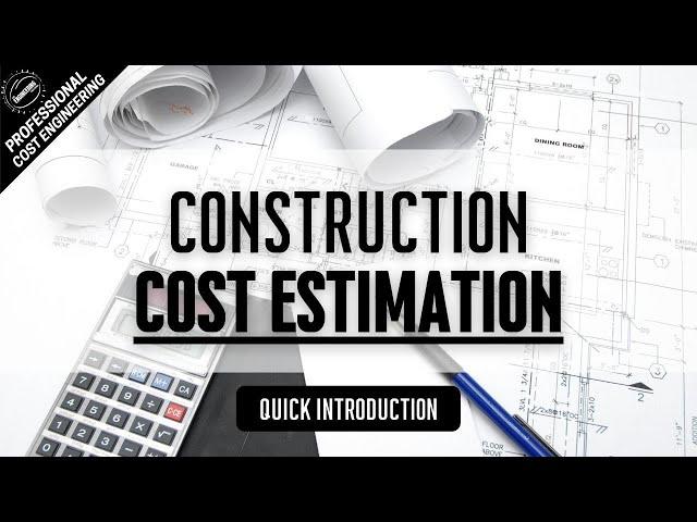 Introduction to cost estimation methods in construction | Estimating project costs