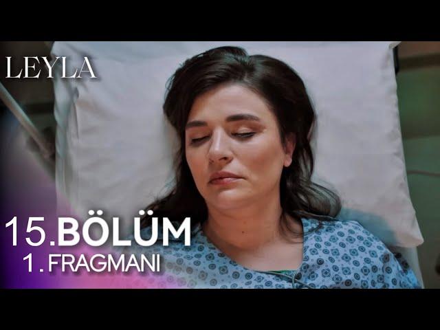 Leyla 15. Bölüm 1. Fragman | “ Hastayı Kaybedebiliriz  ! “