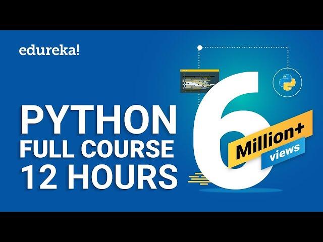 Python Full Course - 12 Hours | Python For Beginners - Full Course | Python Tutorial | Edureka