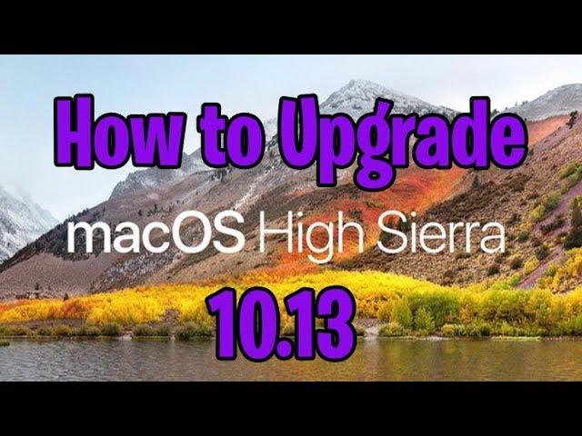 How to Upgrade to High Sierra Mac OS X 10.13