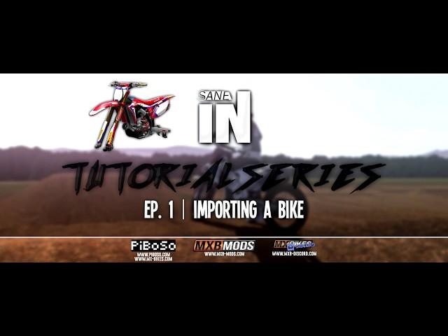 MX Bikes | iNsane's Tutorial Series Ep.1: Importing a Bike