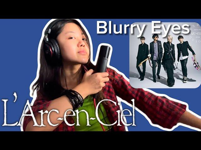 [karaoke cover] “Blurry Eyes” - L’Arc~en~Ciel by Rin’Melo