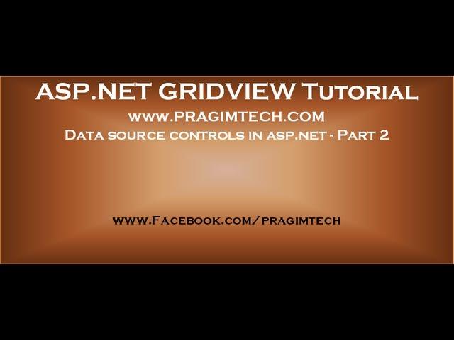 Data source controls in asp net   Part 2