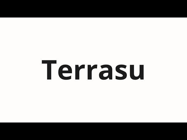 How to pronounce Terrasu | Террасу (Terrace in Russian)