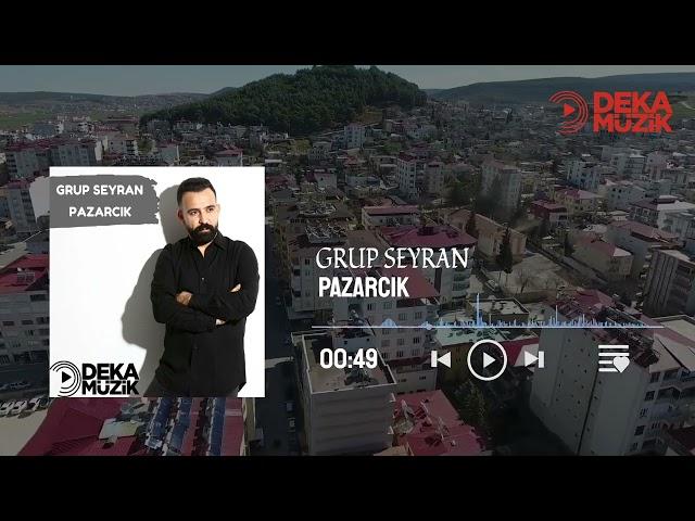 Grup Seyran - Pazarcık (DEKA MÜZİK)