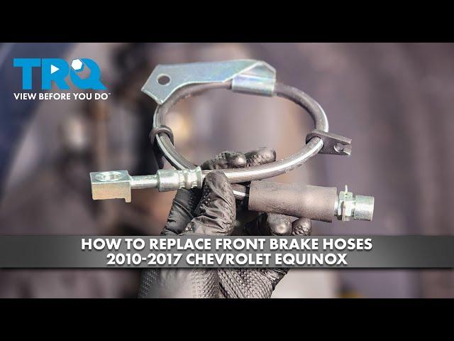 How to Replace Front Brake Hoses 2010-2017 Chevrolet Equinox