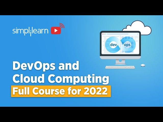 DevOps And Cloud Computing Full Course 2022 | DevOps Course | Cloud Computing Course | Simplilearn