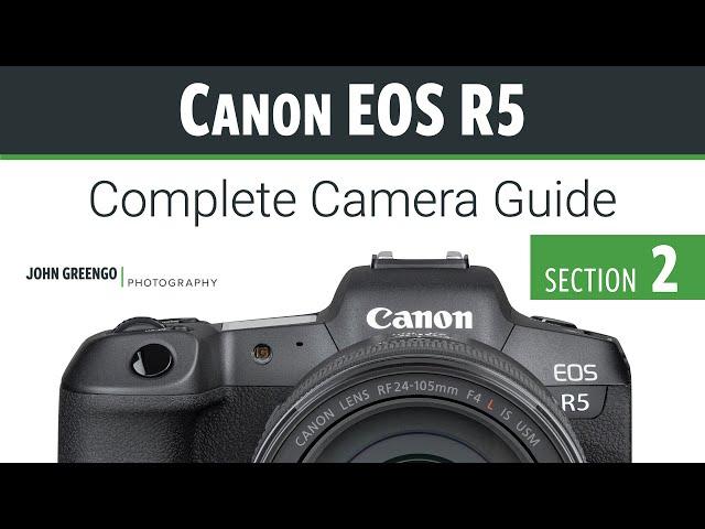 Canon R5: Complete Camera Guide [02-Camera Basics]