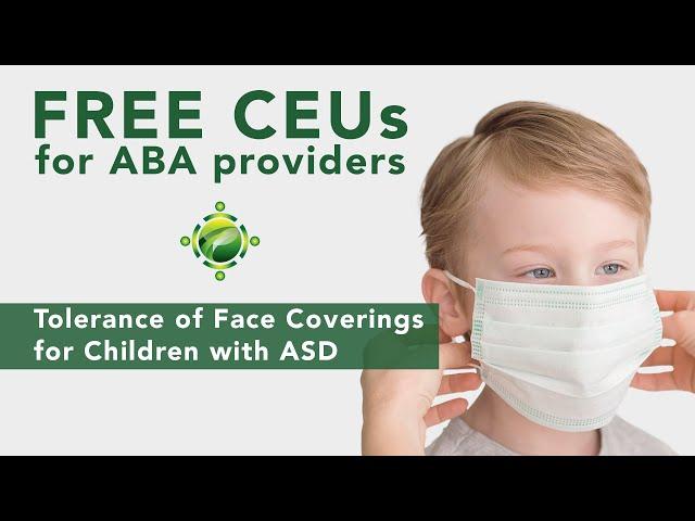 FREE CEUs for ABA Providers | Tolerance of Face Coverings for Children with ASD