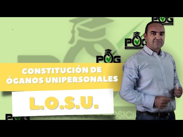 L.O.S.U. CONSTITUCIÓN DE ÓRGANOS Y CARGOS UNIPERSONALES EN LA UNIVERSIDAD ‍