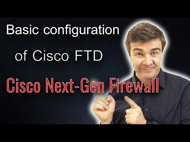 Cisco FTD Basic Configuration, v6.7 using Firepower Device Management (FDM)