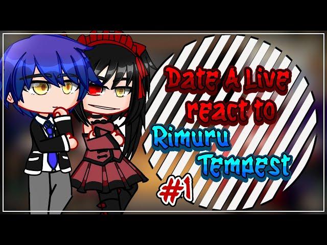 Date A Live React To Rimuru Tempest [AU] | Gacha React | Rimuru X Chloe | 1/?