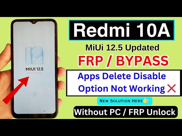 Redmi 10A frp bypass miui 12.5 updated delete or disable method not working unlock | without pc